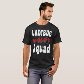 Ladybug Squad Entomologist Cute Insect Team Ladybu T-shirt (Voorkant volledig)