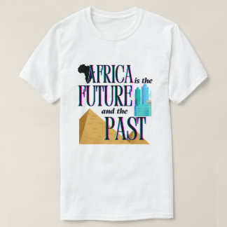 L'Afrique est le futur et le passé | T-shirt