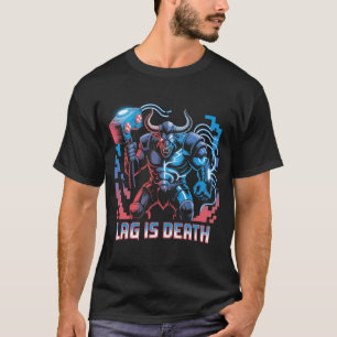Lag is Death Funny Gamer T-shirt Cyberpunk Minotau