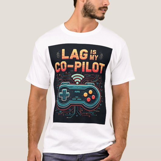 Lag Is My Co-Pilot Buffering Gamer Unisex T-Shirt  (Devant)