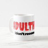 L'âge Adulte ! Je Ne Le Recommande Pas - Mug (Devant gauche)