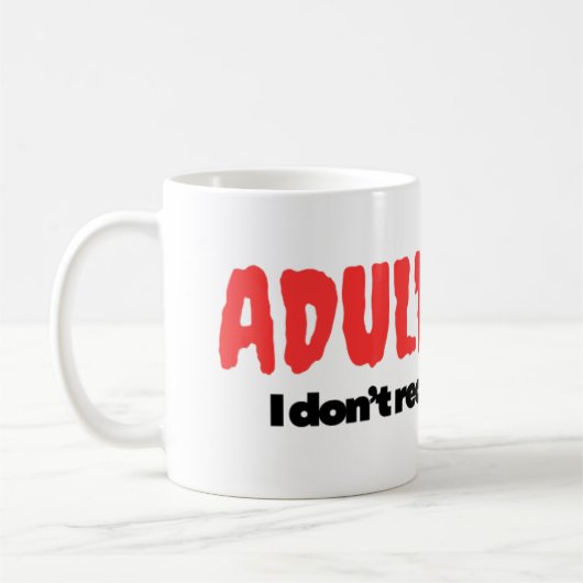 L'âge Adulte ! Je Ne Le Recommande Pas - Mug (Gauche)