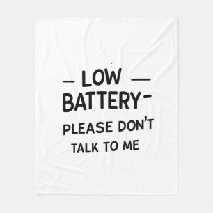 Lage batterij praat alsjeblieft niet met me - grap fleece deken