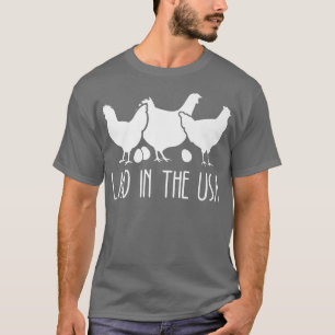 Laid in the USA Funny Chicken Farmer T-shirt