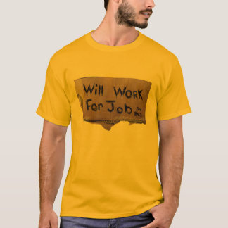 Laid off? t-shirt