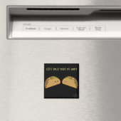Laisse Taco 'Bout It Magnet (In Situ (Lave-vaisselle))