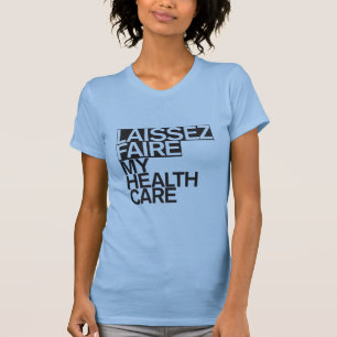 Laissez Faire my Healthcare light T-shirt