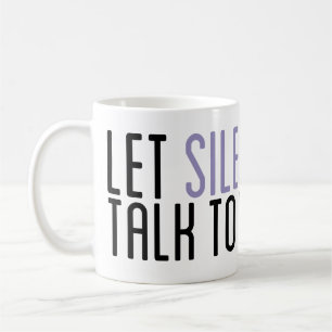 "Laissez le silence vous parler" la tasse
