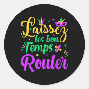 Laissez Les Bon Temps Rouler Matching Mardi Gras P Ronde Sticker