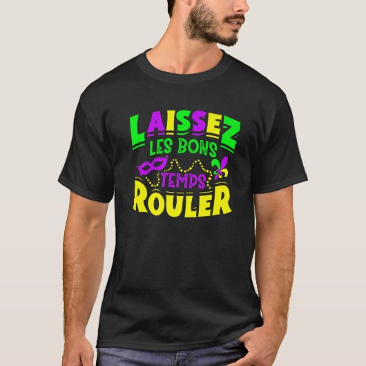 Laissez Les Bons Temps Mardi Gras Funny T-shirt (Voorkant)