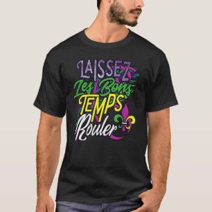 Laissez Les Bons Temps Rouler Mardi Gras Funny Gif T-shirt