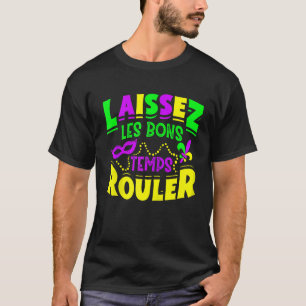 Laissez Les Bons Temps Rouler Mardi Gras Grappige T-shirt