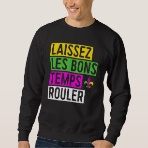 Laissez Les Bons Temps Rouler New Orleans Mardi Gr Trui