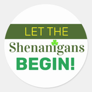 Laissez les Shenanigans Commencer Autocollant Rond
