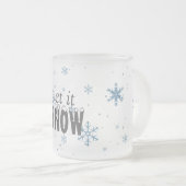 Laissez lui neiger tasse de flocon de neige (Devant droit)