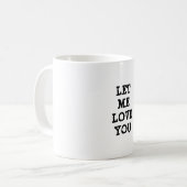 LAISSEZ-MOI AIMER VOUS citation inspirante Mug (Devant gauche)