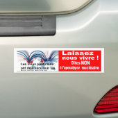 Laissez nous vivre !   Dites NON à l'apocalypse nu Bumpersticker (Op auto)