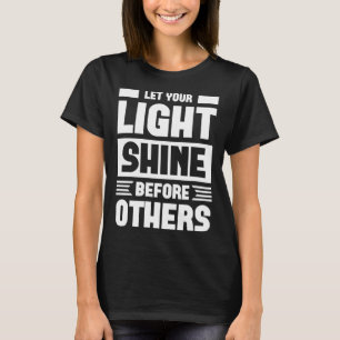 Laissez Votre Lumière Briller Devant Autre T-Shirt