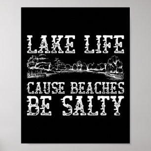 Lake Life Cause stranden zijn zout grappig gestres Poster