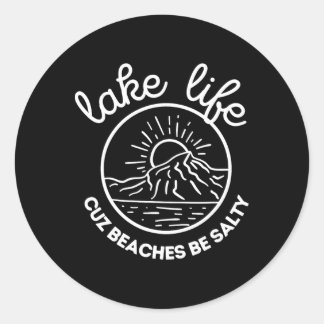 Lake Life Cuz Stranden Be Salty Familie Vakantie Q Ronde Sticker