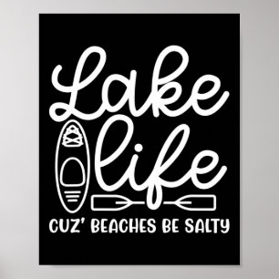 Lake Life Cuz stranden zijn zout Kajak Lake Schatt Poster