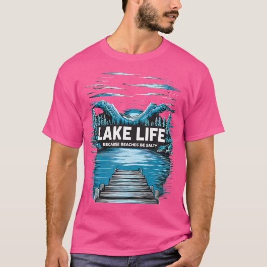 Lake Life Quote Avontuur Natuur Bergen Wandelen T-shirt (Voorkant)