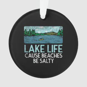 Lake Life Salty Beaches Ornament
