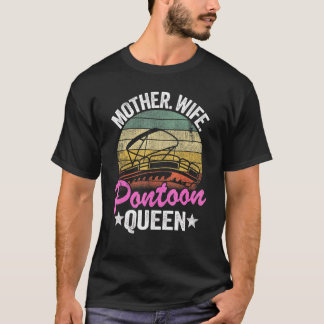 Lake Life Women moeder vrouw vrouw Pontoon Queen 1 T-shirt
