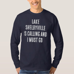 Lake Shelbyville roept en ik moet Gevist gaan T-shirt