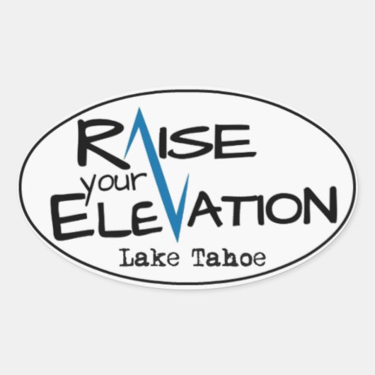 Lake Tahoe - Verhoog uw hoogte ovale Sticker (Voorkant)