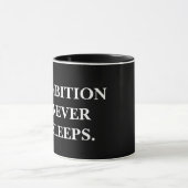 L'AMBITION NE DORT JAMAIS. MUG (Centre)