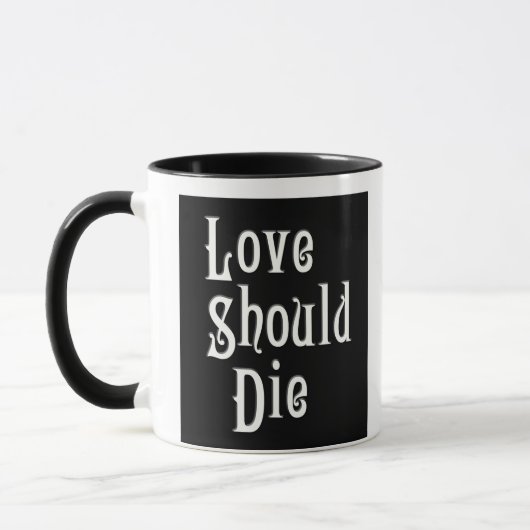 L'amour devrait mourir tasse (Gauche)