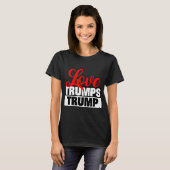 L'amour domine Trump T-shirt (Devant entier)