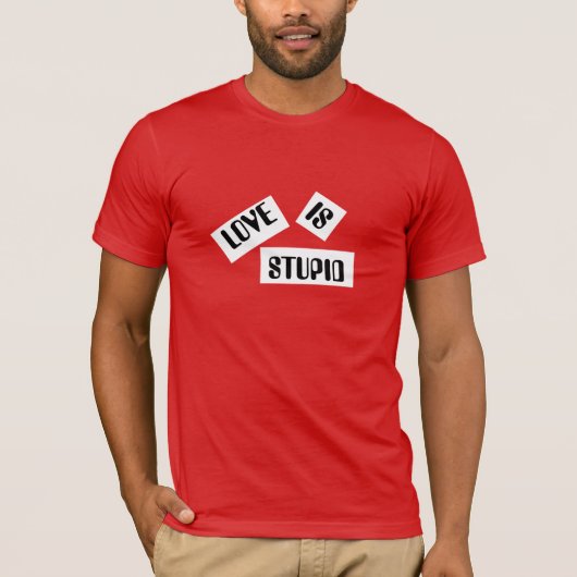 L'Amour Est Un T-shirt Stupide (Devant)