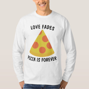 L'AMOUR S'ÉTEINT LA PIZZA EST ÉTERNELLE T-shirts d