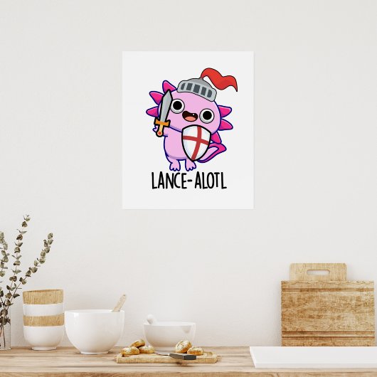Lance-a-lotl Grappige Axolotl Knight Pun Poster (Keuken)