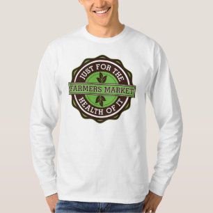 Landbouwmarkt alleen voor de gezondheid t-shirt