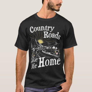 Landelijke Wegen Brengen Me Huiswaarts Wandelend B T-shirt