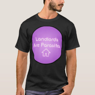 Landlords zijn parasieten die als neonteken voor h t-shirt