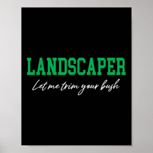 Landschapsarchitect Laat me je Struik snoeien Grap Poster