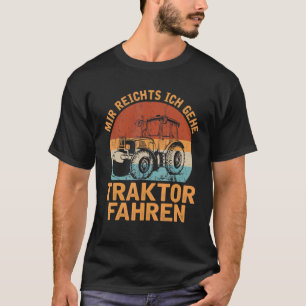 Landwirt Tractor Agricultural Gezegde Bauer Tracto T-shirt