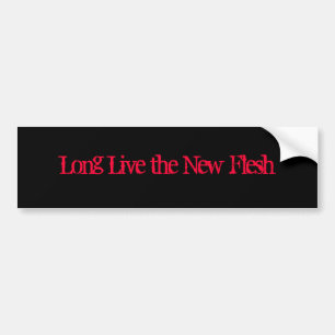 Lang leef de New Flesh Bumpersticker