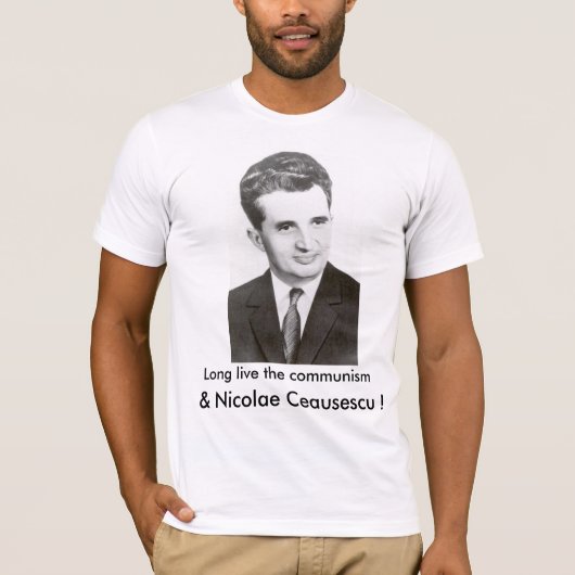 Lang leve het communisme en Nicolae Ceausescu! T-shirt (Voorkant)