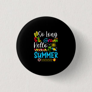 Lange vijfde klas Hallo zomerdag op school. Ronde Button 3,2 Cm