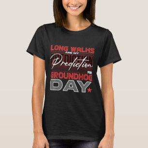 Lange wandelingen zijn mijn voorspelling voor Grou T-shirt