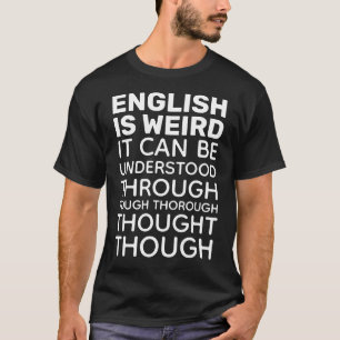 L'anglais est bizarre drôle Langue sombre T-shirt