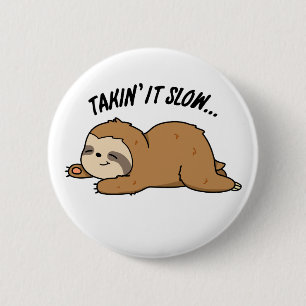 Langzaam Aan Grappige Luiaard Woordspeling Ronde Button 5,7 Cm