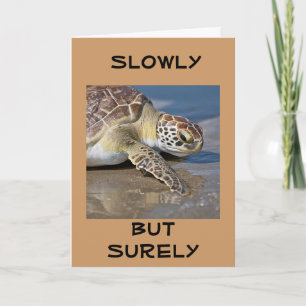"LANGZAAM, MAAR SURELY" voor UW **70e BIRTHDAY* Kaart
