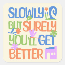 Langzaam maar zeker word je beter vierkante sticker