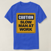 Langzaam Man op het werk T-shirt (Design voorkant)